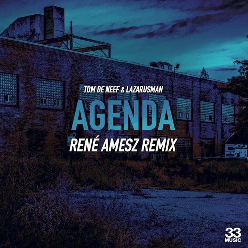 Tom De Neef, Lazarusman - Agenda (René Amesz Remix) [33MUSIC028A]
